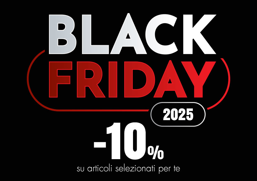 Black Friday 2025 -10% su articoli selezionati per te inserisci il codice BFRIDAY10